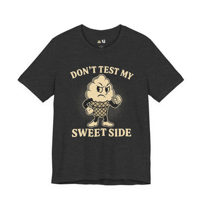 Don’t Test My Sweet Side – Unisex Streetwear Graphic Tee