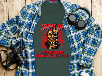 Shut Up Your Silence Finally a Green Flag Shirt product