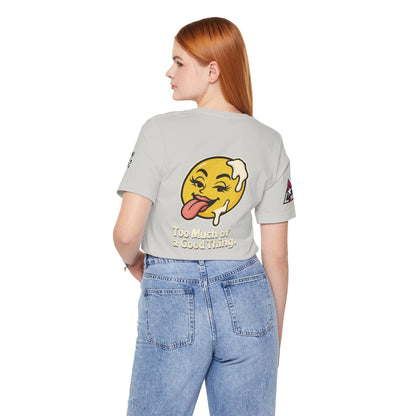 Too Much of a Good Thing Graphic T-Shirt | Funny Cheeky Tee | Playful Streetwear Shirt