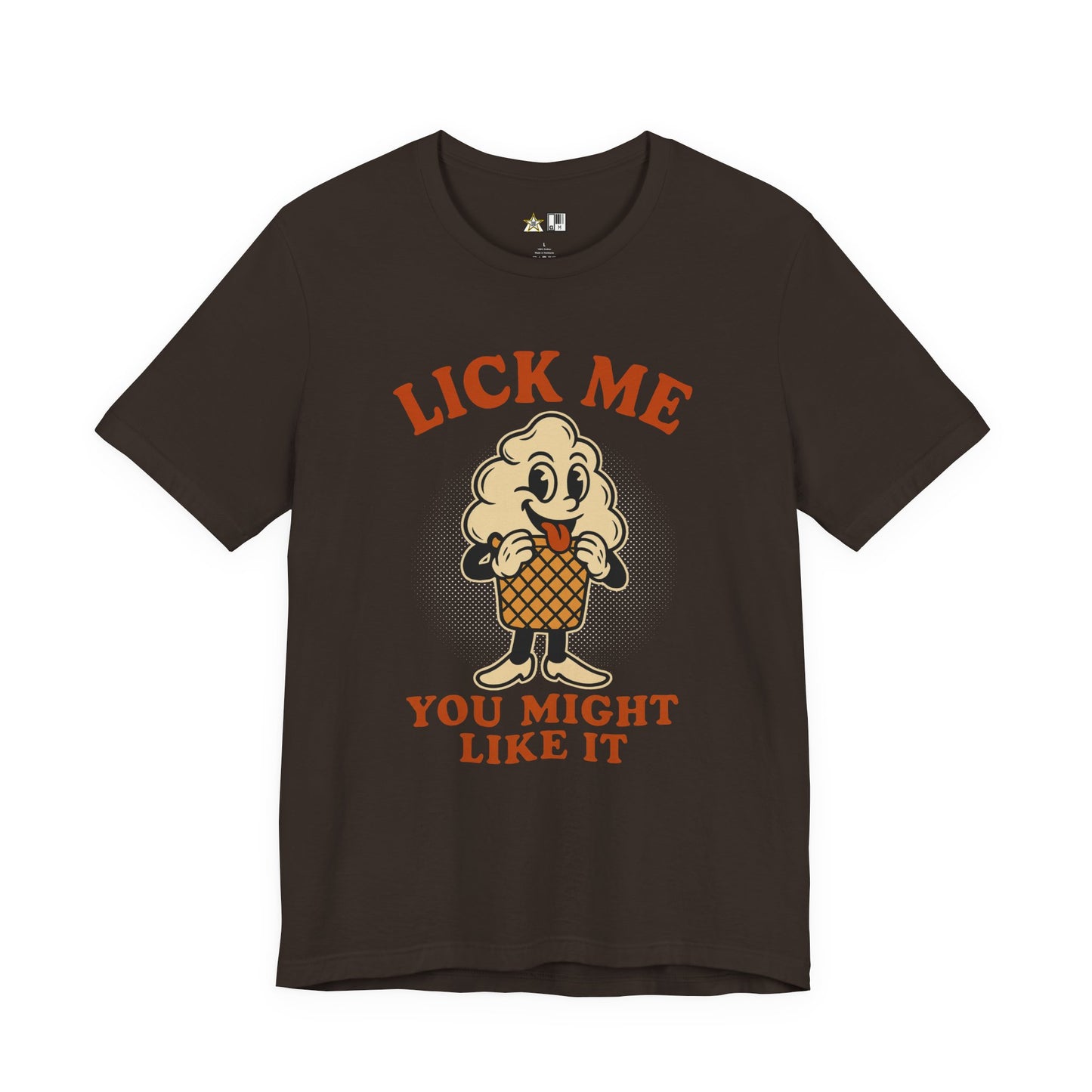 LICK ME YOU MIGHT LIKE IT – Unisex Streetwear Graphic Tee
