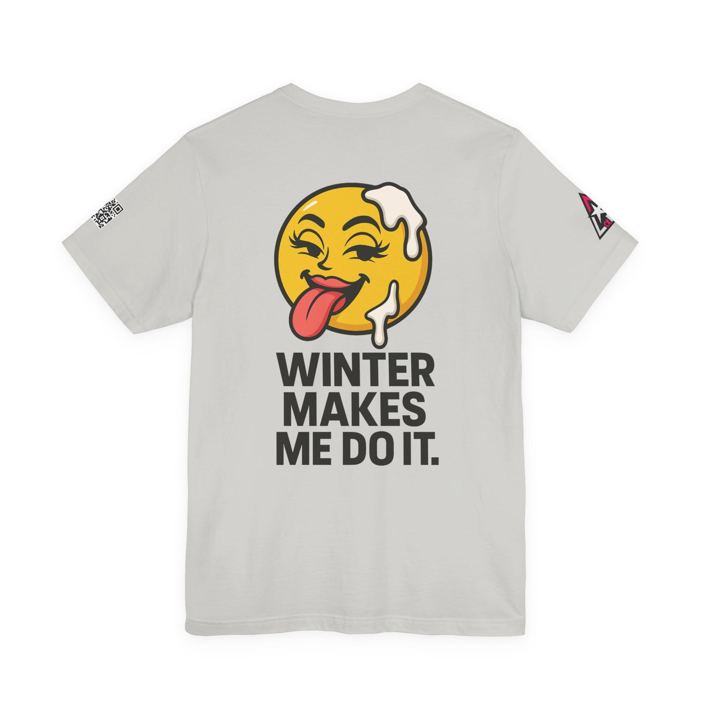 Winter Makes Me Do It Graphic T-Shirt | Funny Winter Tee | Cheeky Snow Lover Shirt