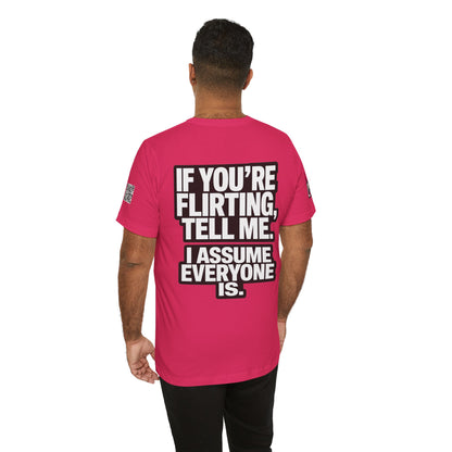 If You’re Flirting Tell Me – Cocky Funny Graphic Tee