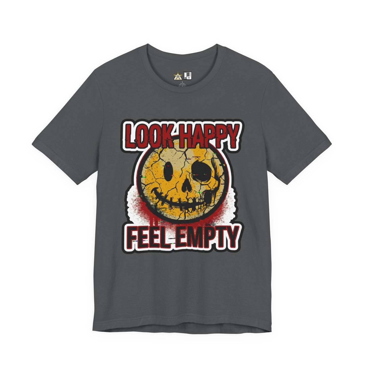 LOOK HAPPY FEEL EMPTY UNISEX STREETWEAR GRAPHIC TEE