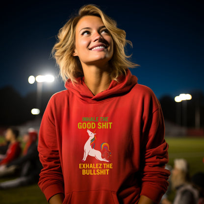 Inhale the Good Shit Exhale the Bullshit hoodie