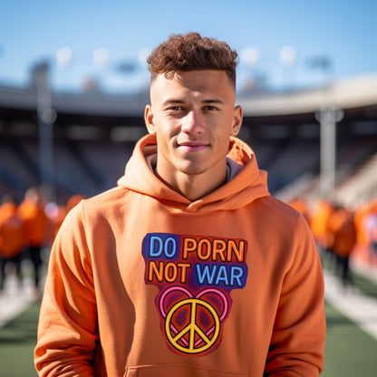 Do Porn Not War Hoodie Trendy Statement Product