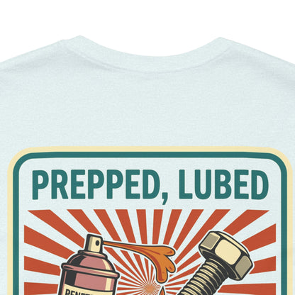 PREPPED, LUBED, SCREWED RIGHT Graphic T-Shirt | Mechanic Humor Tee | Funny Garage Shirt | Vintage Streetwear Tee