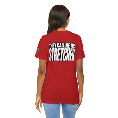 They Call Me the Stretcher Graphic T-Shirt | Funny Double Meaning Tee | Bold Streetwear Shirt