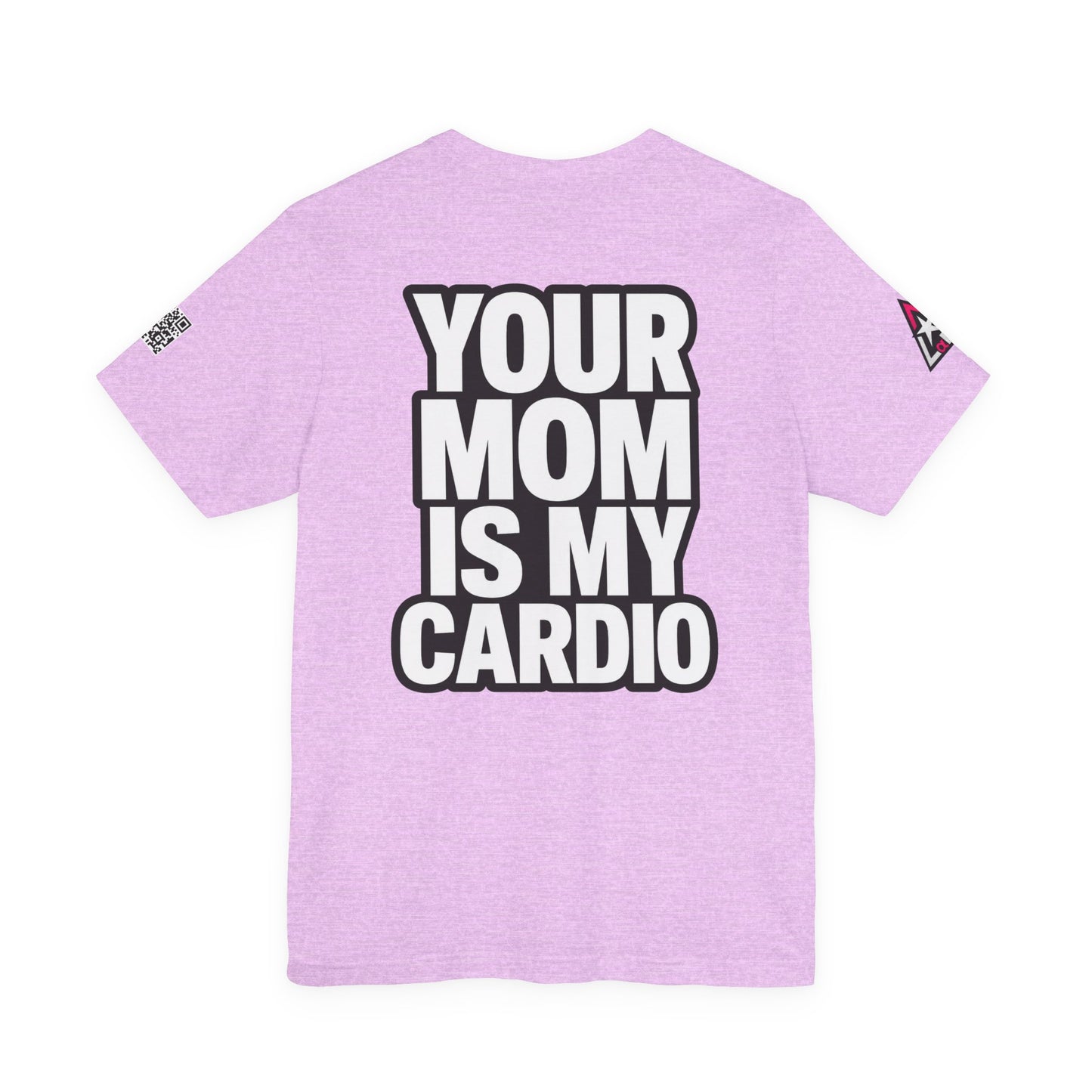 Your Mom Is My Cardio – Funny Adult Graphic Tee