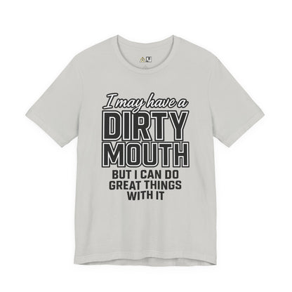 Dirty Mouth Confidence Tee – Unisex Streetwear Graphic Tee