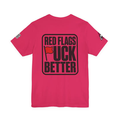 Red Flags Fuck Better – Bold Risqué Graphic Tee