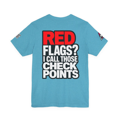 Red Flags? I Call Those Checkpoints – Funny Dating Graphic Tee