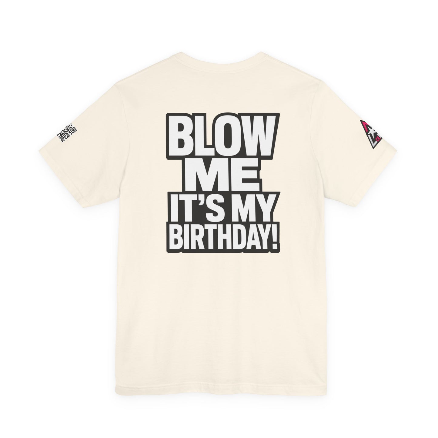 Blow Me, It’s My Birthday – Funny Birthday Graphic Tee