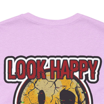 LOOK HAPPY FEEL EMPTY Graphic T-Shirt | Dark Humor Smiley Tee | Alternative Streetwear Shirt | Unisex Graphic Tee