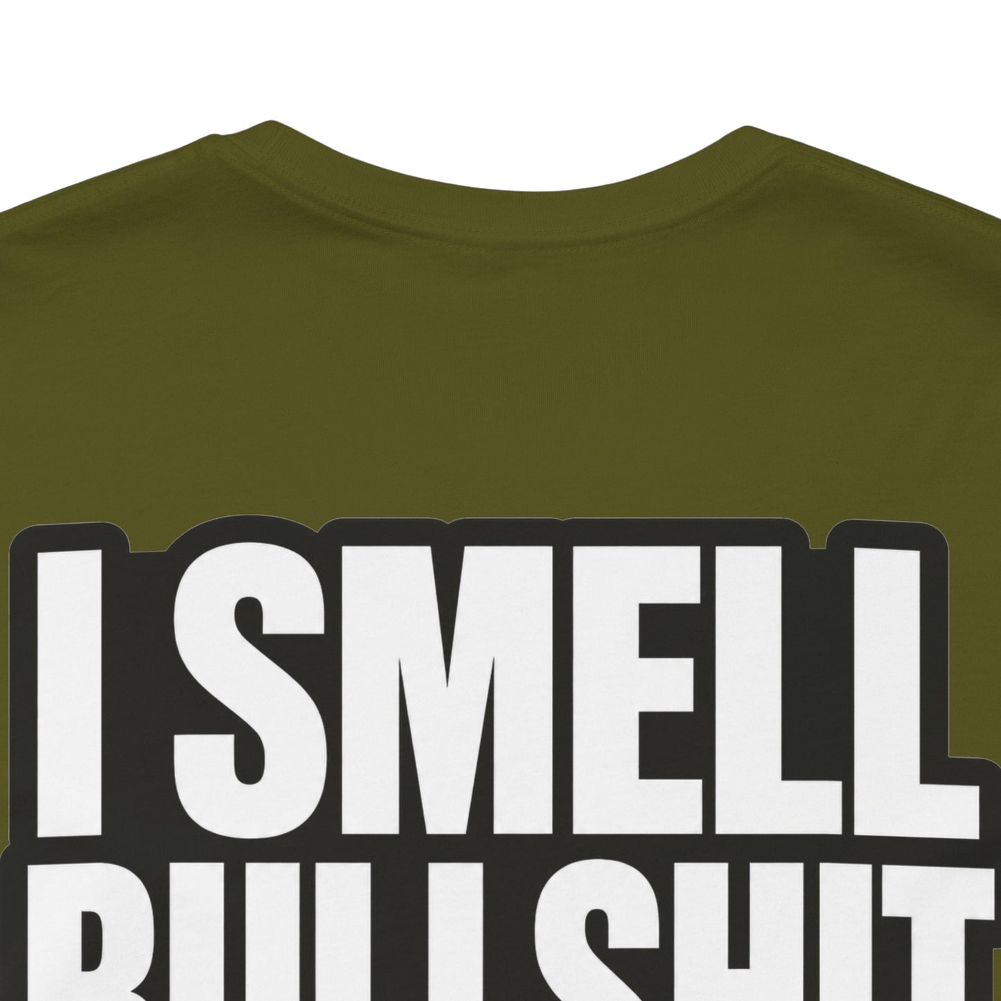 I Smell Bullshit – Bold Sarcastic Graphic Tee