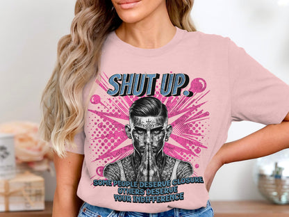 Shut Up Deserve Your Indifference Graphic T-shirt product