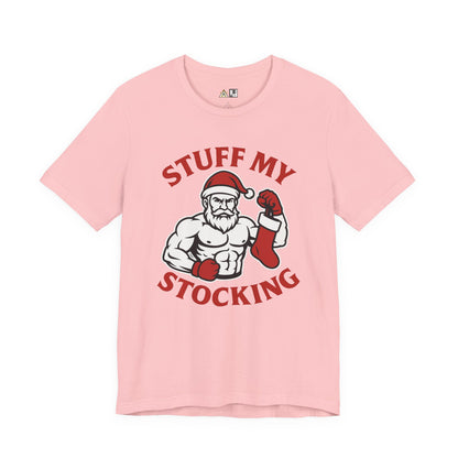 Stuff My Stocking – Unisex Bold Holiday Gym Streetwear Tee