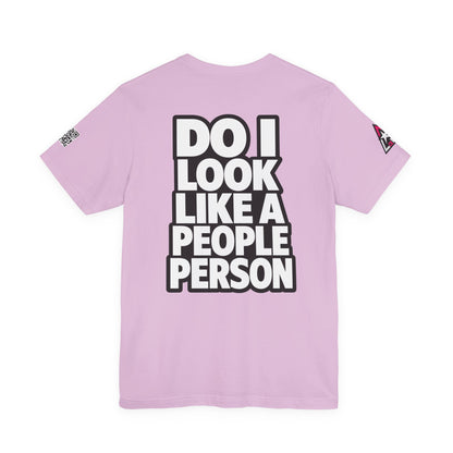 Do I Look Like a People Person? Graphic T-Shirt | Sarcastic Streetwear Tee