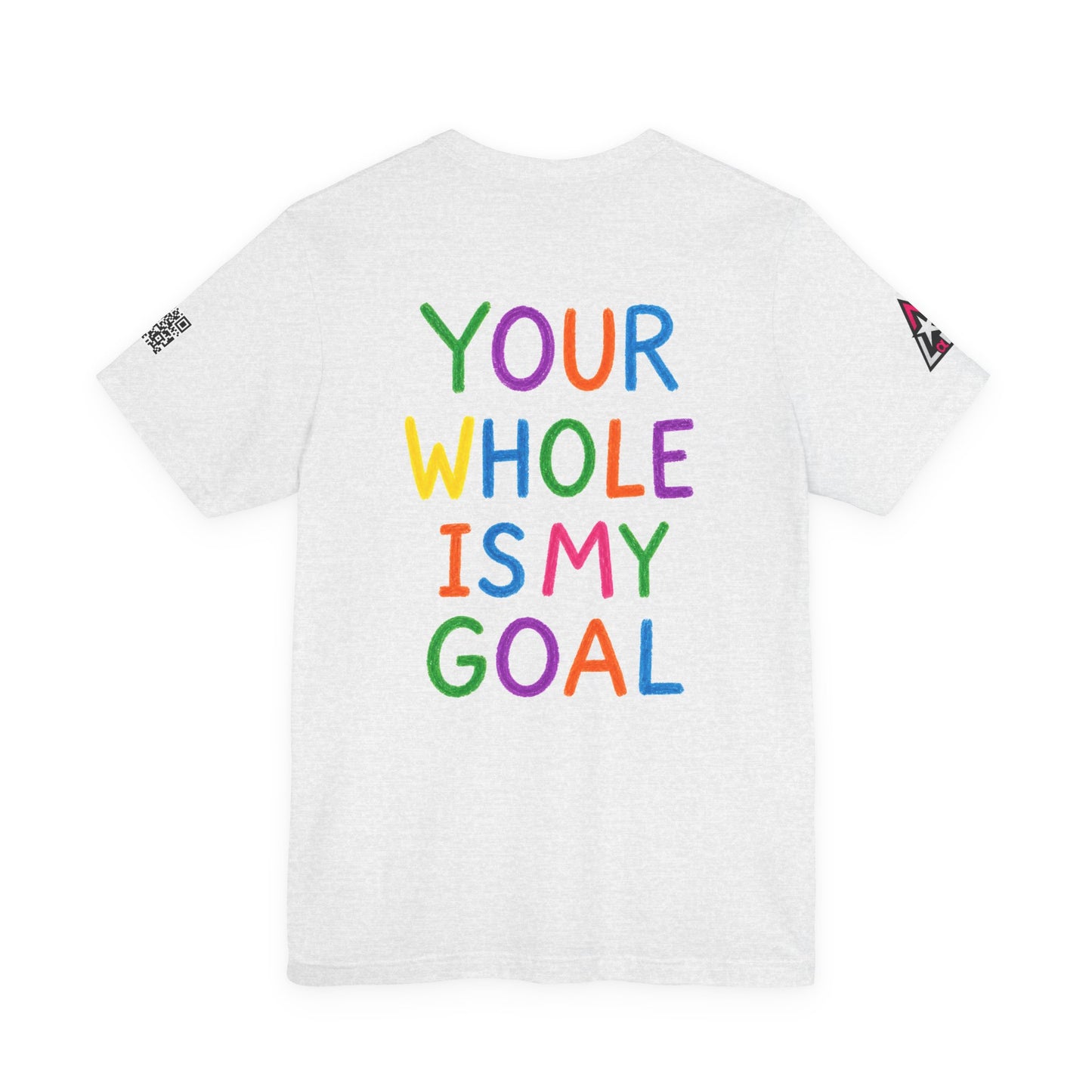 Your Whole Is My Goal Graphic T-Shirt | Funny Double Meaning Tee | Cheeky Streetwear