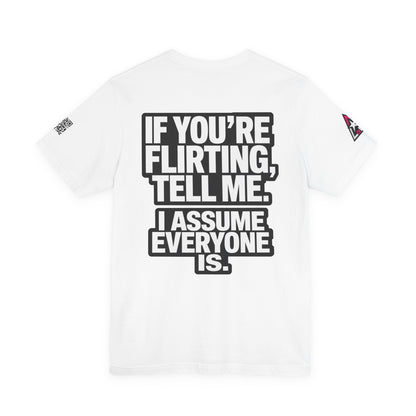 If You’re Flirting Tell Me – Cocky Funny Graphic Tee