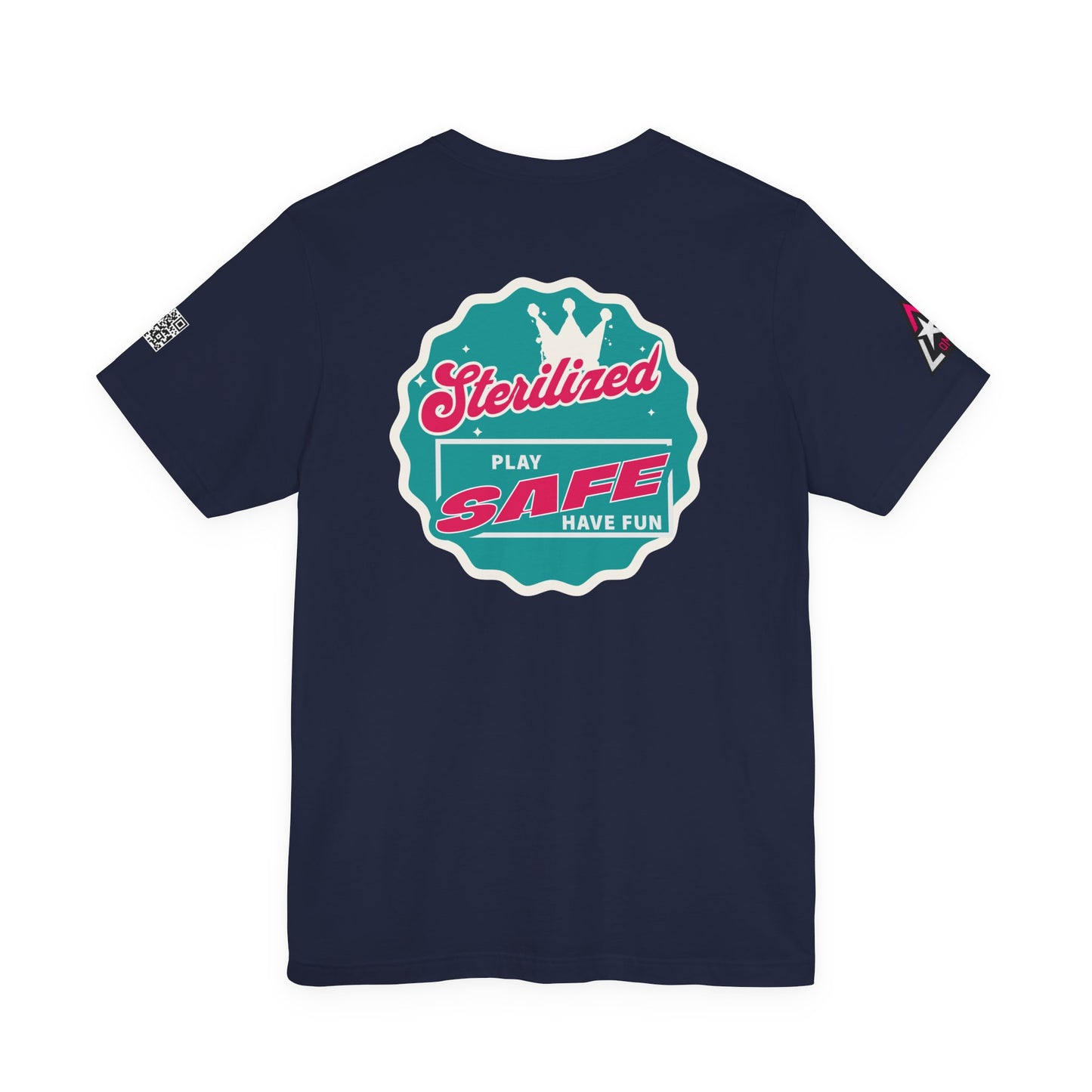 STERILIZED – Play Safe Have Fun Unisex Streetwear Graphic Tee