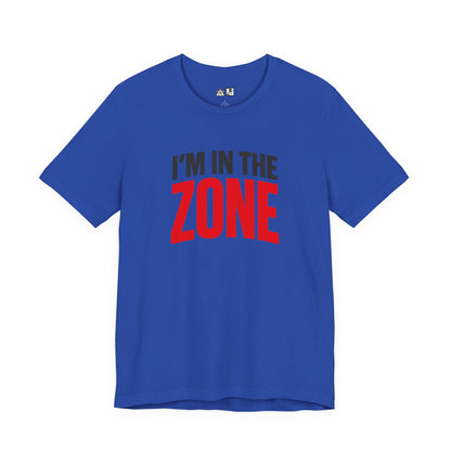 I’m In The Zone – unisex streetwear graphic tee