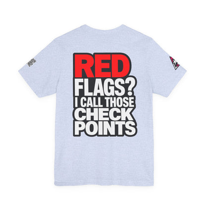Red Flags? I Call Those Checkpoints – Funny Dating Graphic Tee
