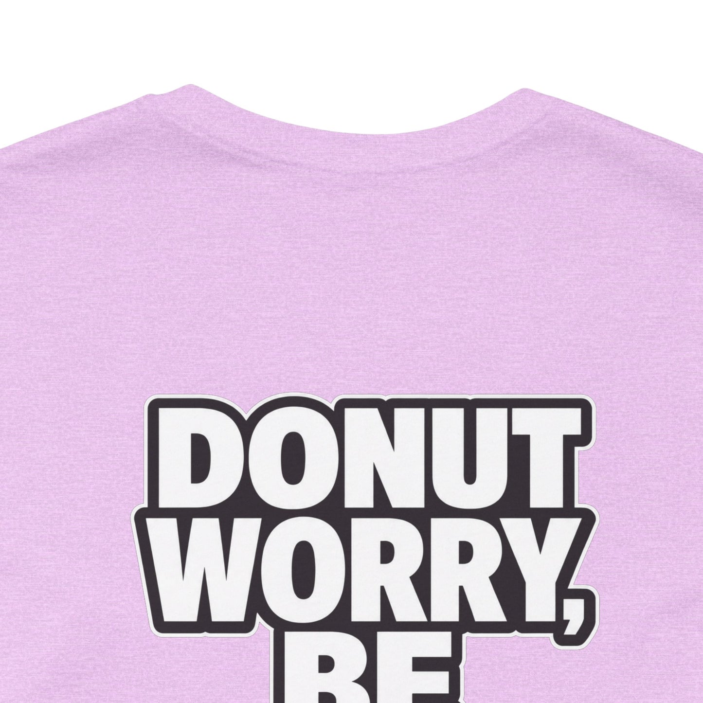 Donut Worry, Be Happy – Funny Donut Graphic Tee