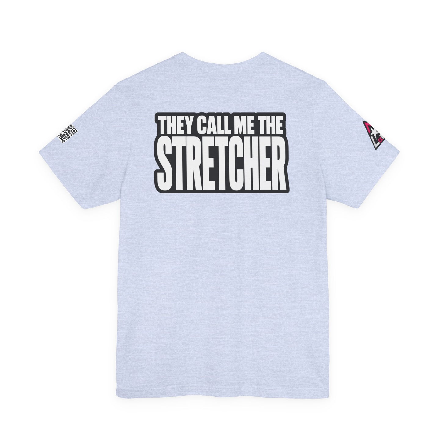They Call Me the Stretcher Graphic T-Shirt | Funny Double Meaning Tee | Bold Streetwear Shirt
