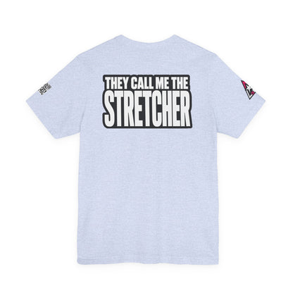 They Call Me the Stretcher Graphic T-Shirt | Funny Double Meaning Tee | Bold Streetwear Shirt