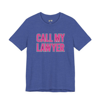 Call My Lawyer – Unisex Streetwear Graphic Tee