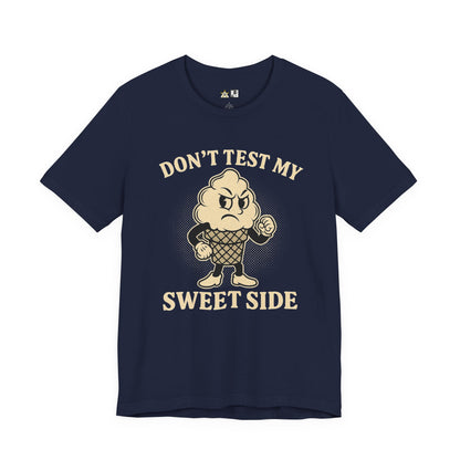 Don’t Test My Sweet Side – Unisex Streetwear Graphic Tee
