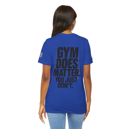 Gym Does Matter Graphic T-Shirt | Funny Fitness Tee | Gym Streetwear Shirt