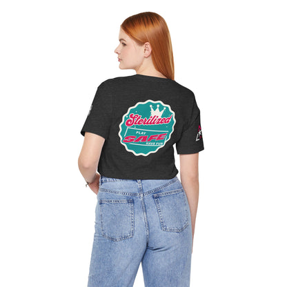 STERILIZED – Play Safe Have Fun Unisex Streetwear Graphic Tee