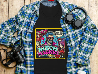 Crazy Ass Bitch Magnet Graphic Unisex Shirt product