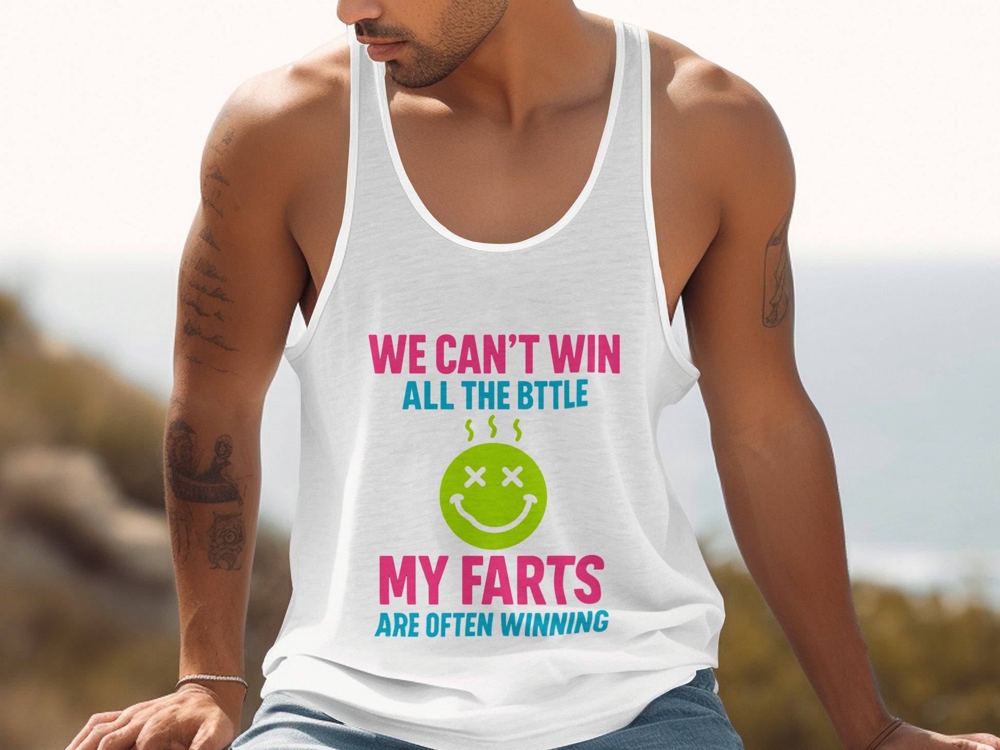 We Can't Win All The Battle My Farts Tank Top product