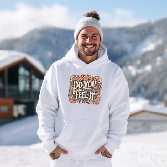 Do You Feel It Hoodie Graphic Winter Warmth product type