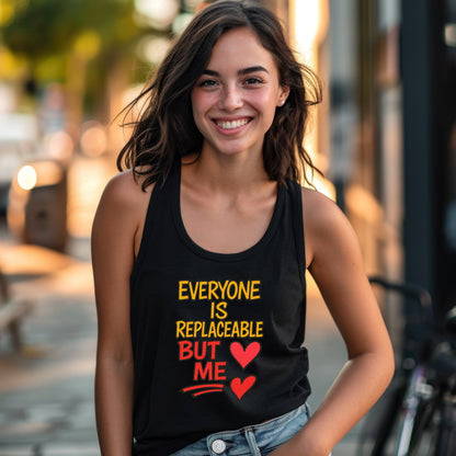 Everyone Is Replaceable But Me Tank Top product