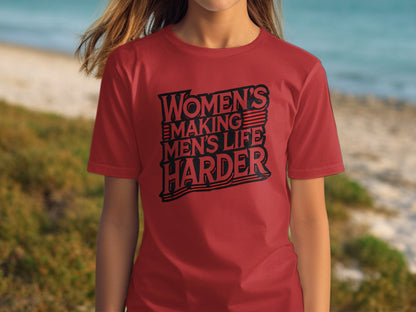 Women's Making Men's Life Harder Shirt product type
