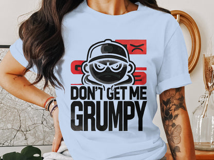 Don't Get Me Grumpy Graphic T-Shirt product type