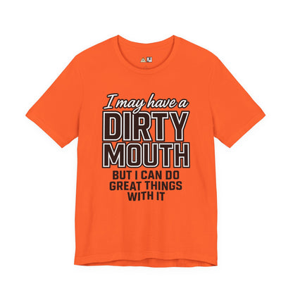 Dirty Mouth Confidence Tee – Unisex Streetwear Graphic Tee