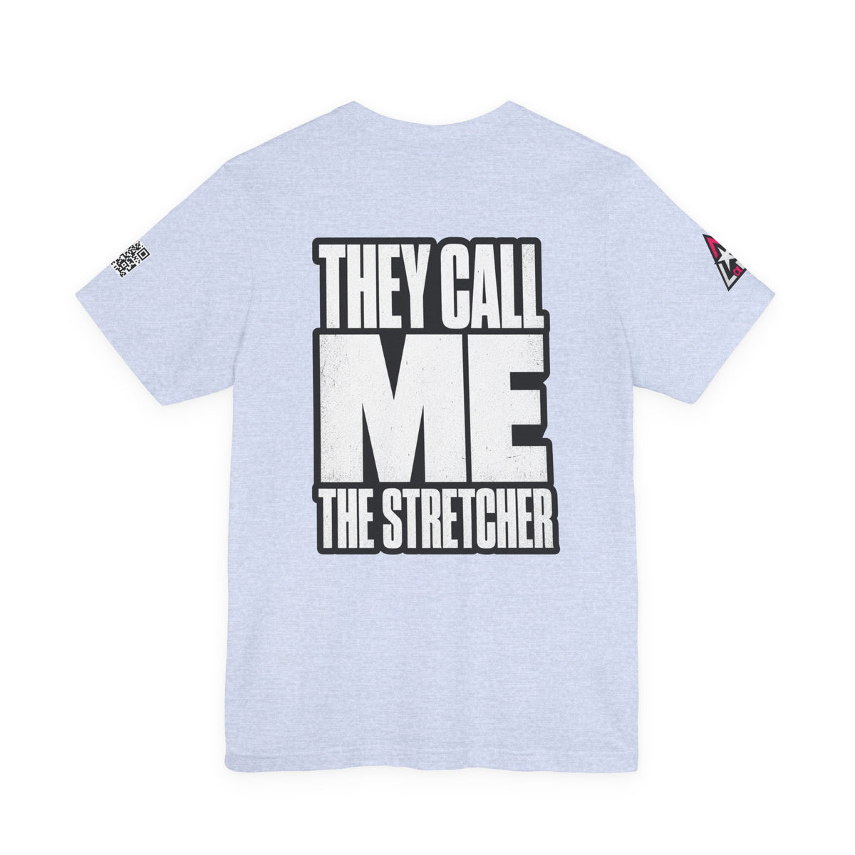 They Call Me the Stretcher Graphic T-Shirt | Funny Double Meaning Tee | Bold Streetwear Shirt