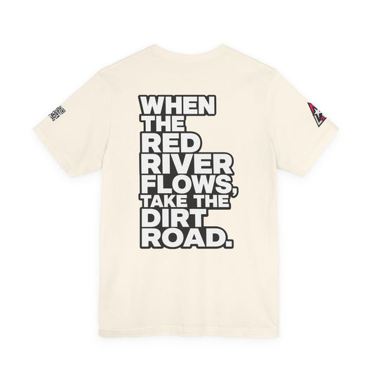 When the Red River Flows, Take the Dirt Road – Funny Adult Humor Graphic Tee