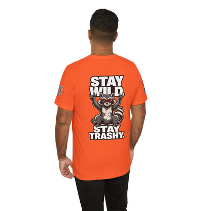 Stay Wild, Stay Trashy – Funny Raccoon Graphic Tee