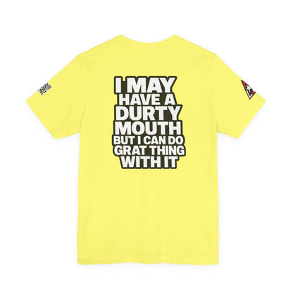 Dirty Mouth, Great Things – Funny Sarcastic Graphic Tee