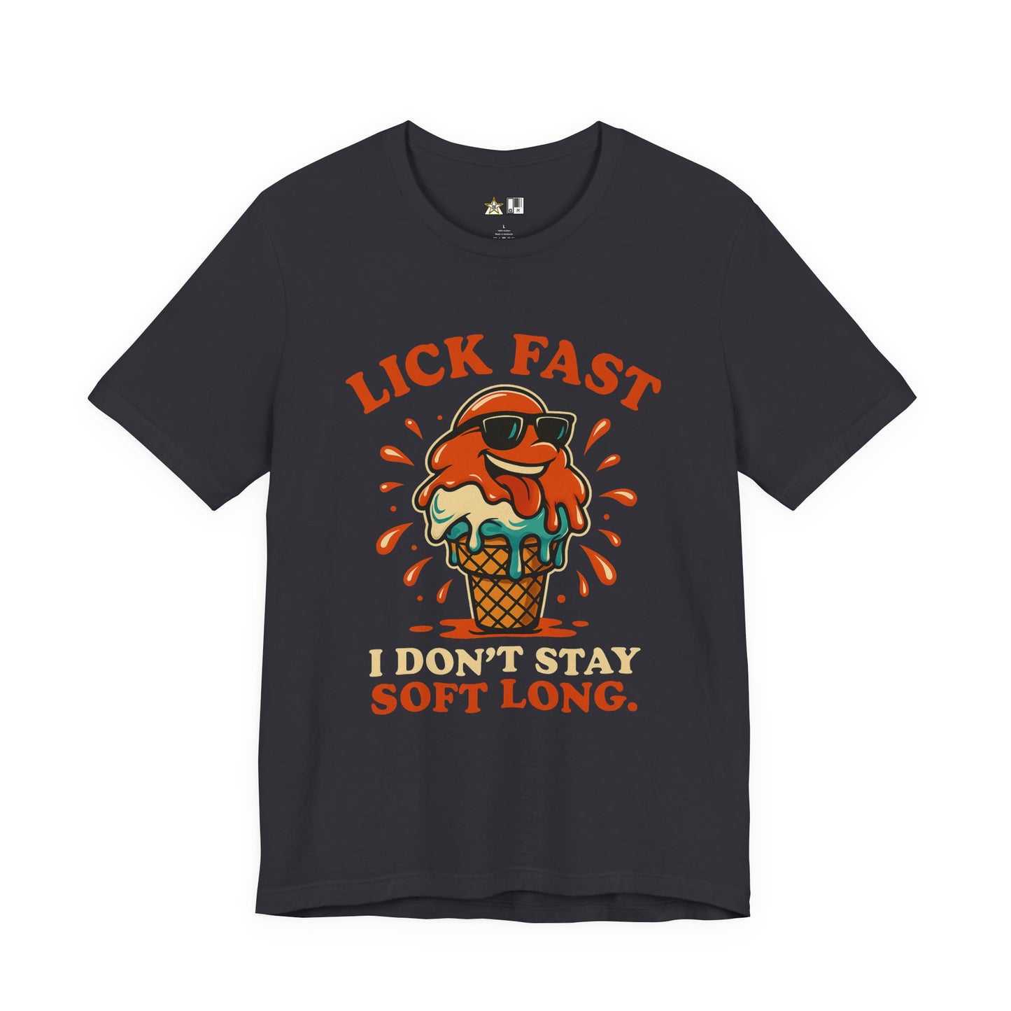 Lick Fast I Don’t Stay Soft Long – Unisex Streetwear Graphic Tee