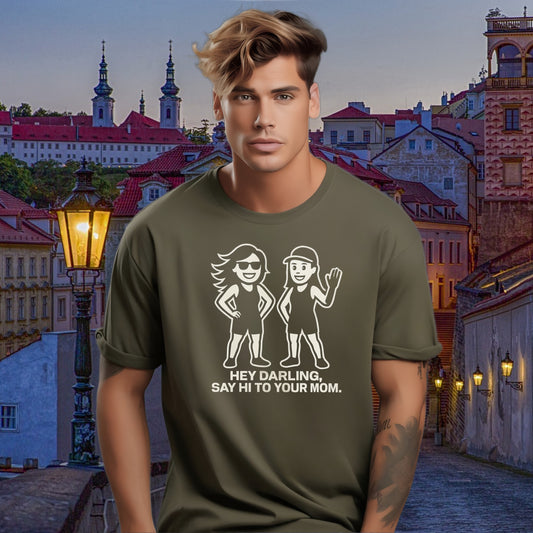 Hey Darling Say Hi To Your Mom Graphic T-Shirt product