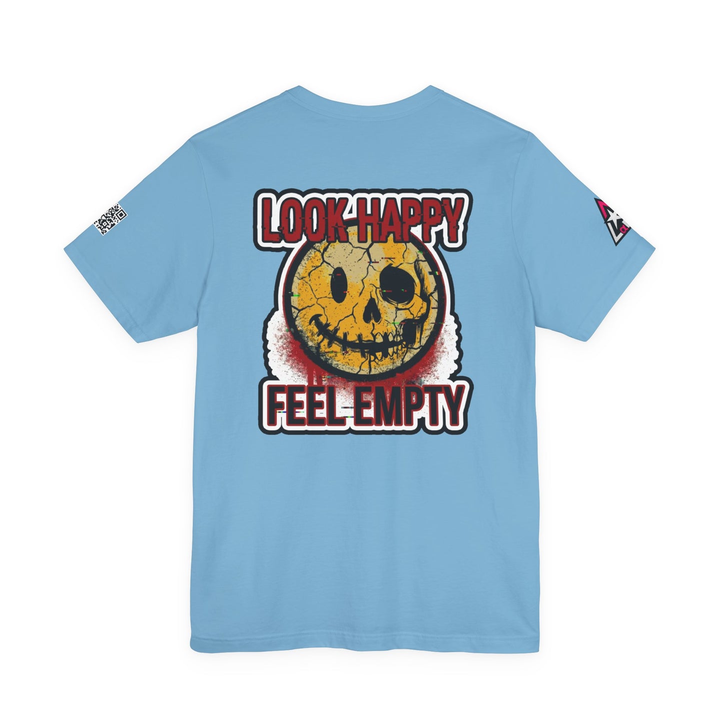 LOOK HAPPY FEEL EMPTY Graphic T-Shirt | Dark Humor Smiley Tee | Alternative Streetwear Shirt | Unisex Graphic Tee