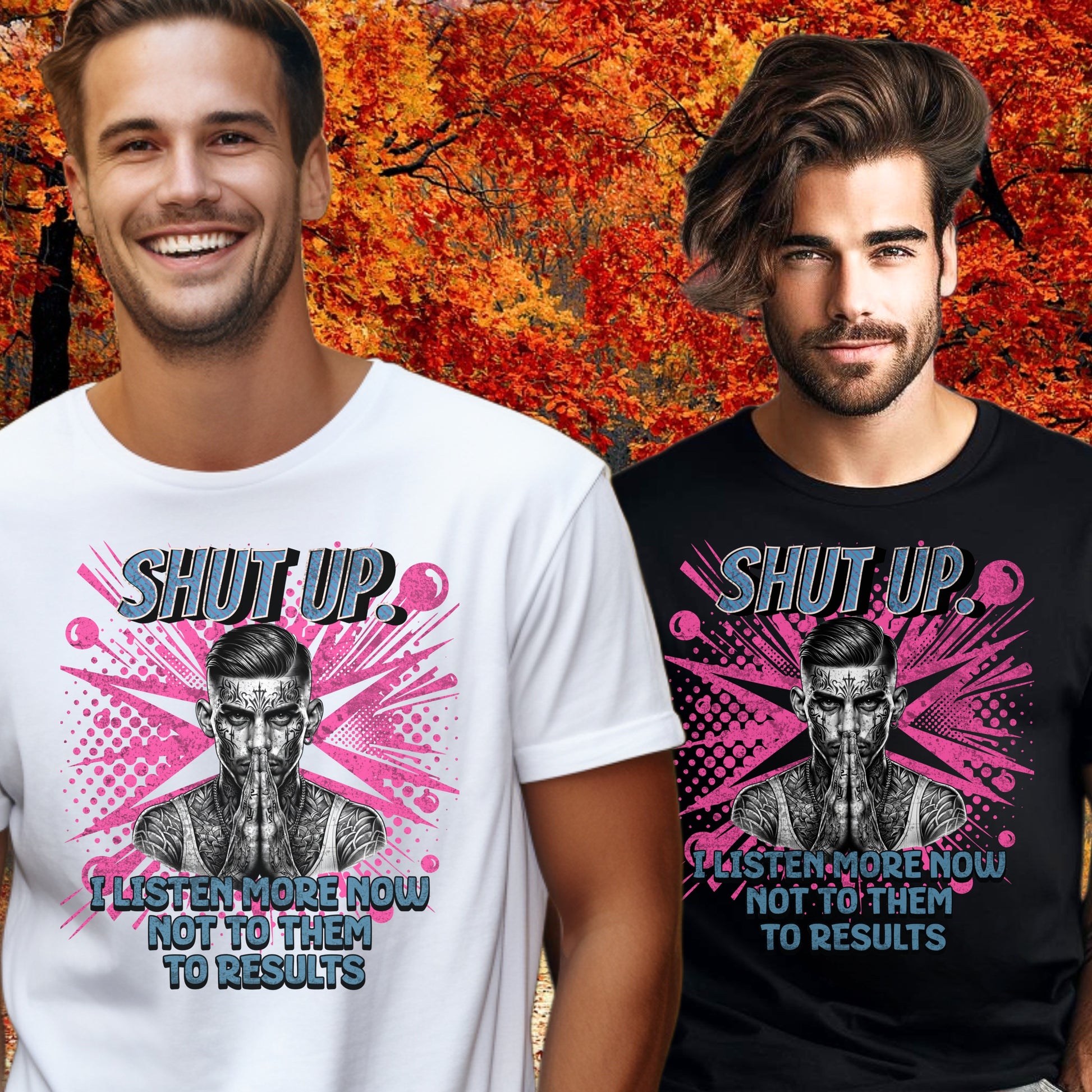 Shut Up I Listen More Now Not To Them To Results product type