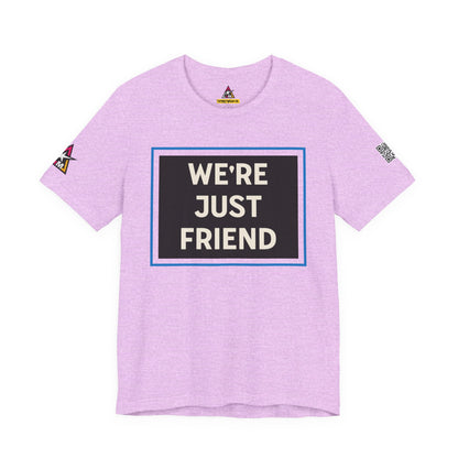 WE'RE JUST FRIENDS | Funny Dating Graphic Tee | Friend Zone Streetwear
