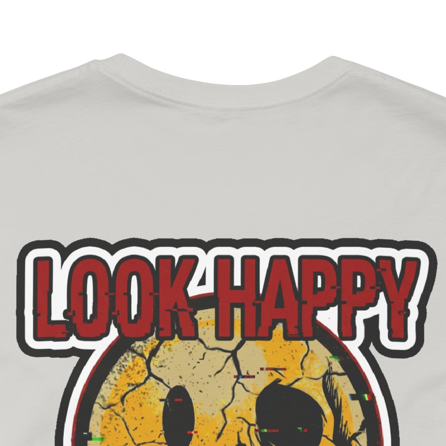 LOOK HAPPY FEEL EMPTY Graphic T-Shirt | Dark Humor Smiley Tee | Alternative Streetwear Shirt | Unisex Graphic Tee